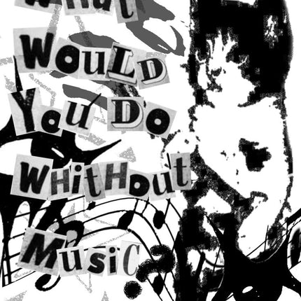 what would You do whithout music?